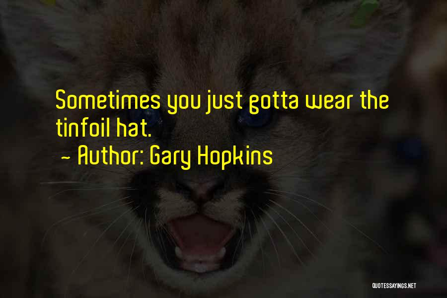 Funny Self-mockery Quotes By Gary Hopkins