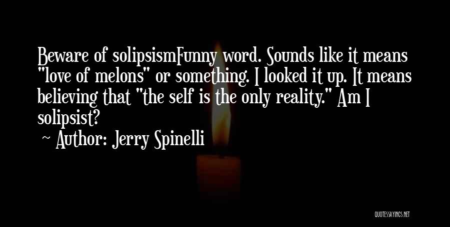 Funny Self-mockery Quotes By Jerry Spinelli