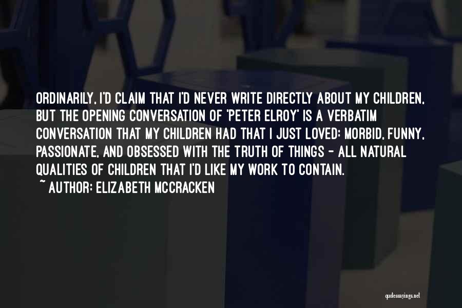 Funny Self Obsessed Quotes By Elizabeth McCracken