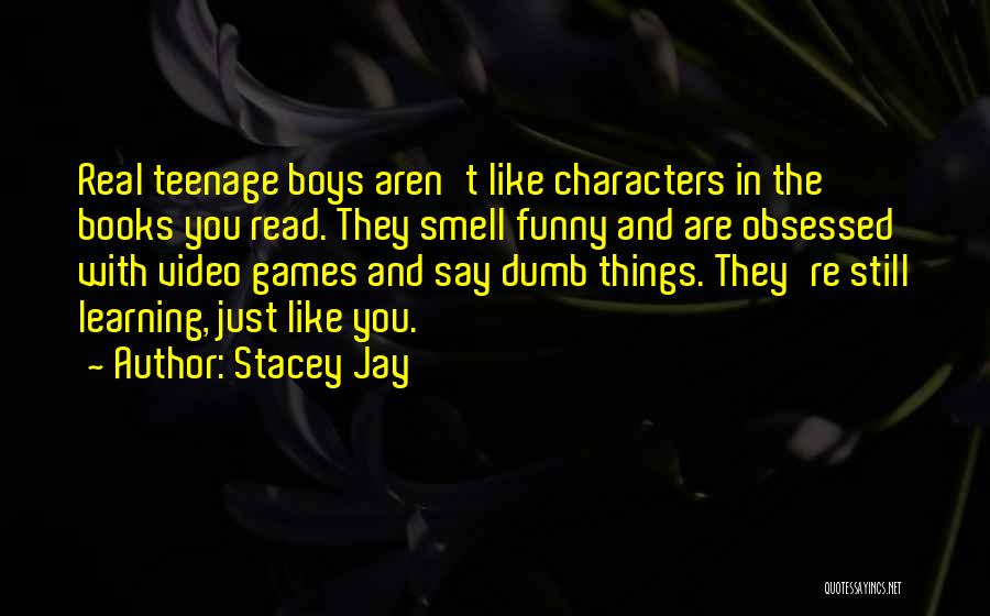 Funny Self Obsessed Quotes By Stacey Jay