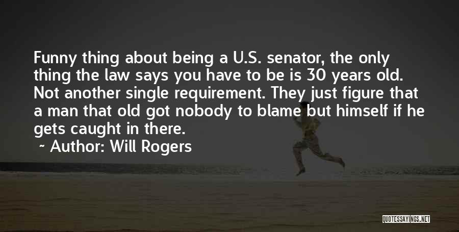 Funny Senator Quotes By Will Rogers