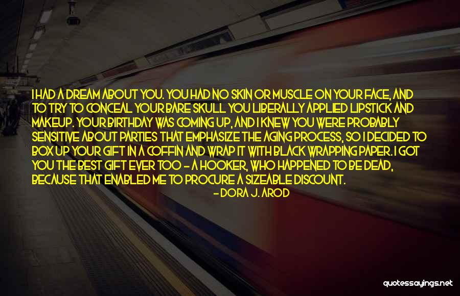 Funny Sensitive Quotes By Dora J. Arod Funny Sensitive Quotes By Dora J. Arod