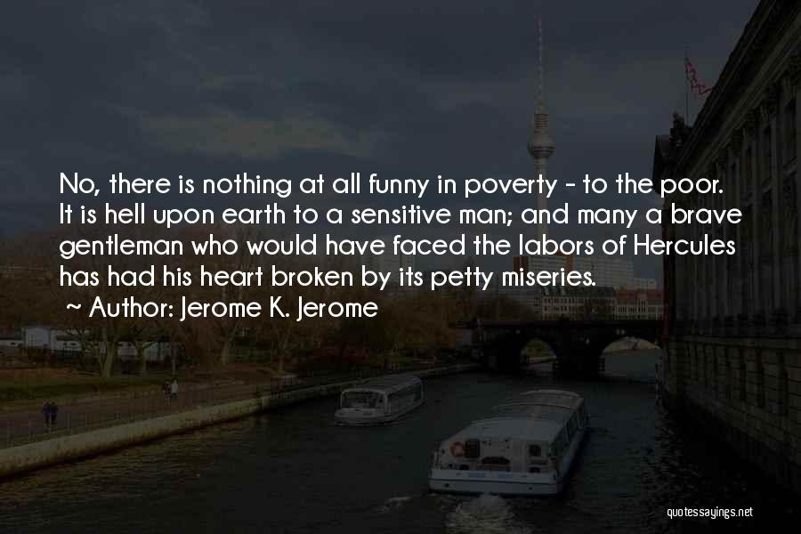 Funny Sensitive Quotes By Jerome K. Jerome