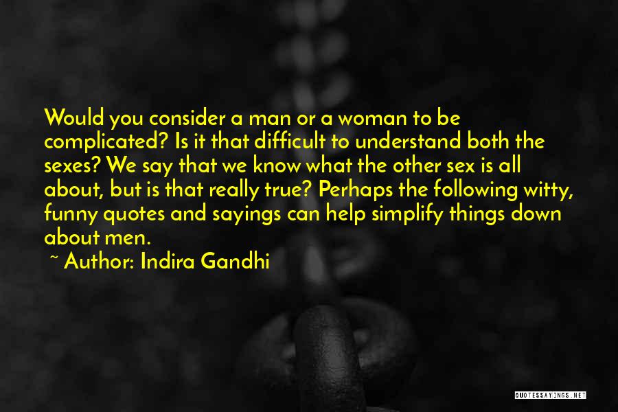 Funny Sexes Quotes By Indira Gandhi