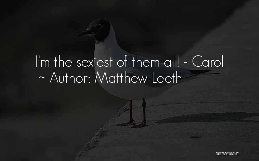 Funny Sexiest Quotes By Matthew Leeth