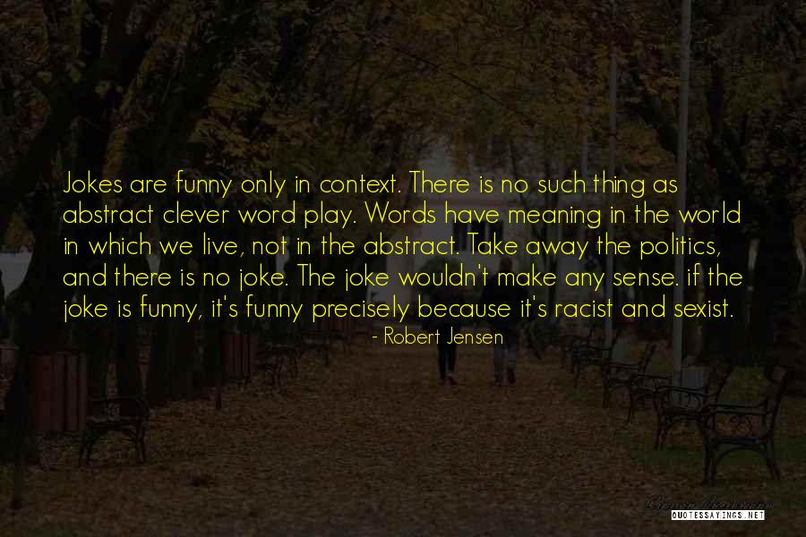 Funny Sexist Quotes By Robert Jensen