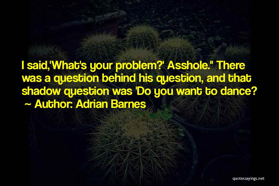 Funny Shadow Quotes By Adrian Barnes