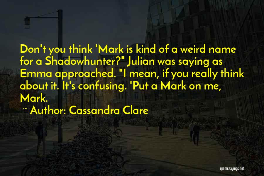 Funny Shadowhunter Quotes By Cassandra Clare