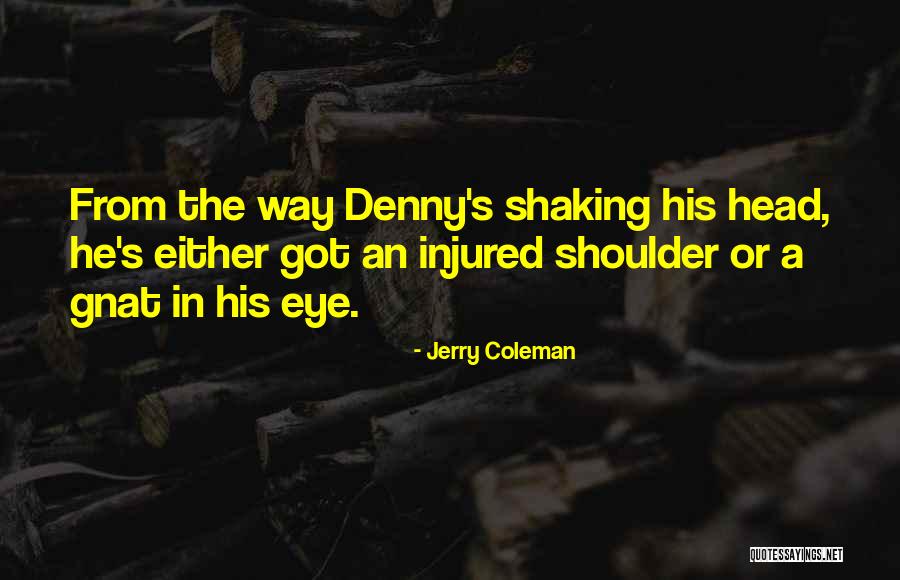 Funny Shaking Quotes By Jerry Coleman Funny Shaking Quotes By Jerry Coleman
