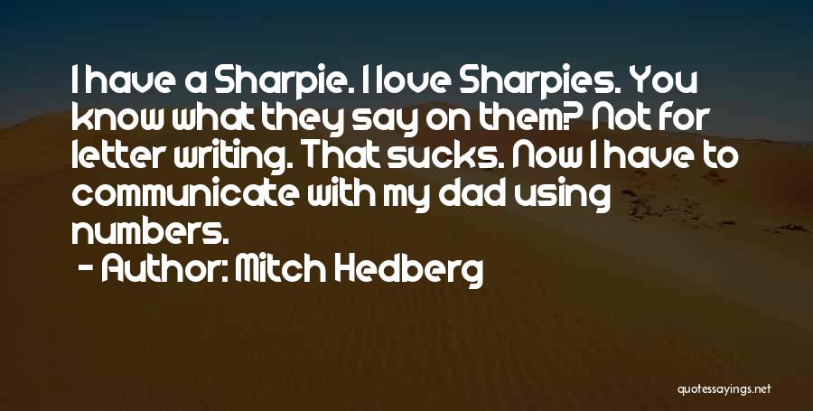 Funny Sharpie Quotes By Mitch Hedberg