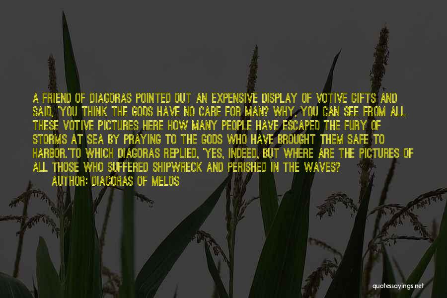 Funny Shipwreck Quotes By Diagoras Of Melos