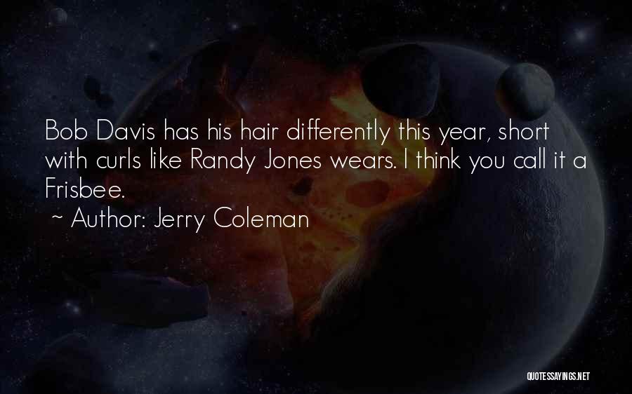 Funny Short Hair Quotes By Jerry Coleman