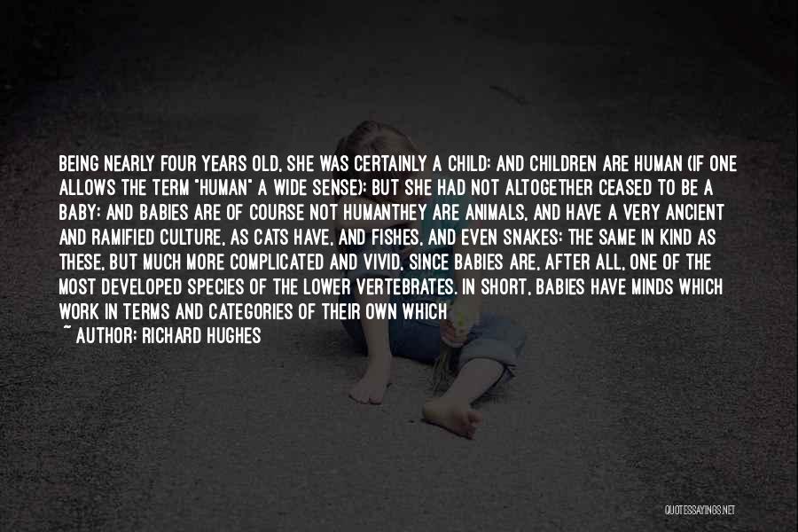 Funny Short True Quotes By Richard Hughes