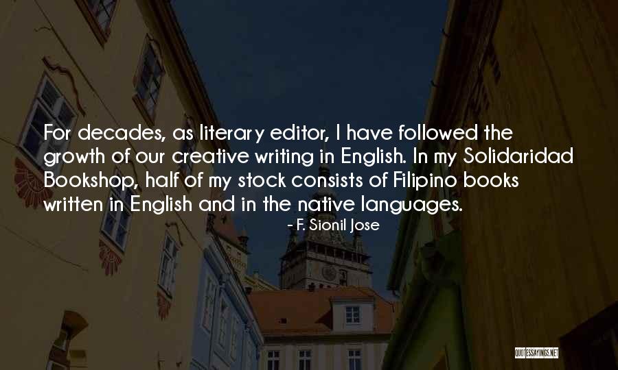 Funny Show Choir Quotes By F. Sionil Jose Funny Show Choir Quotes By F. Sionil Jose