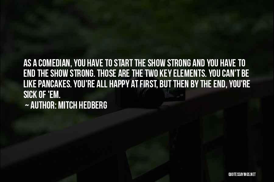 Funny Sick Humor Quotes By Mitch Hedberg