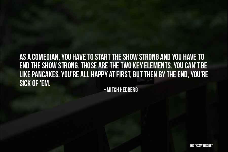 Funny Sick Humor Quotes By Mitch Hedberg