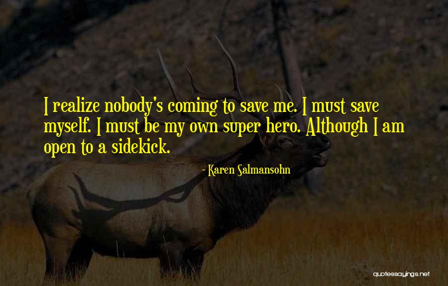 Funny Sidekick Quotes By Karen Salmansohn