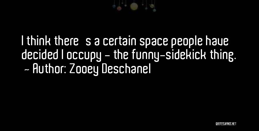 Funny Sidekick Quotes By Zooey Deschanel