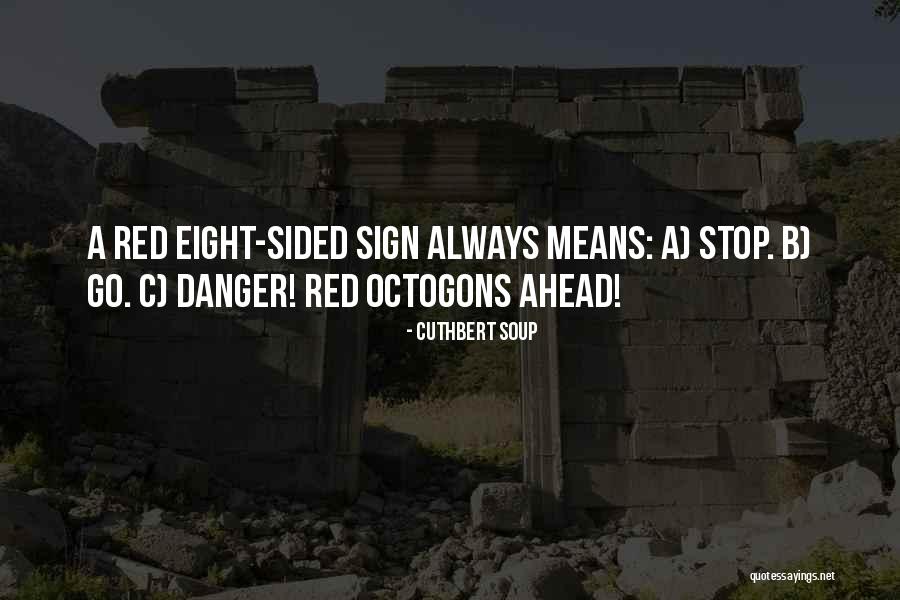 Funny Sign In Quotes By Cuthbert Soup Funny Sign In Quotes By Cuthbert Soup