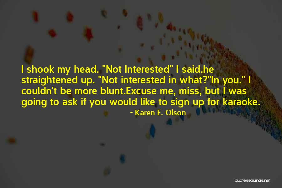 Funny Sign In Quotes By Karen E. Olson Funny Sign In Quotes By Karen E. Olson