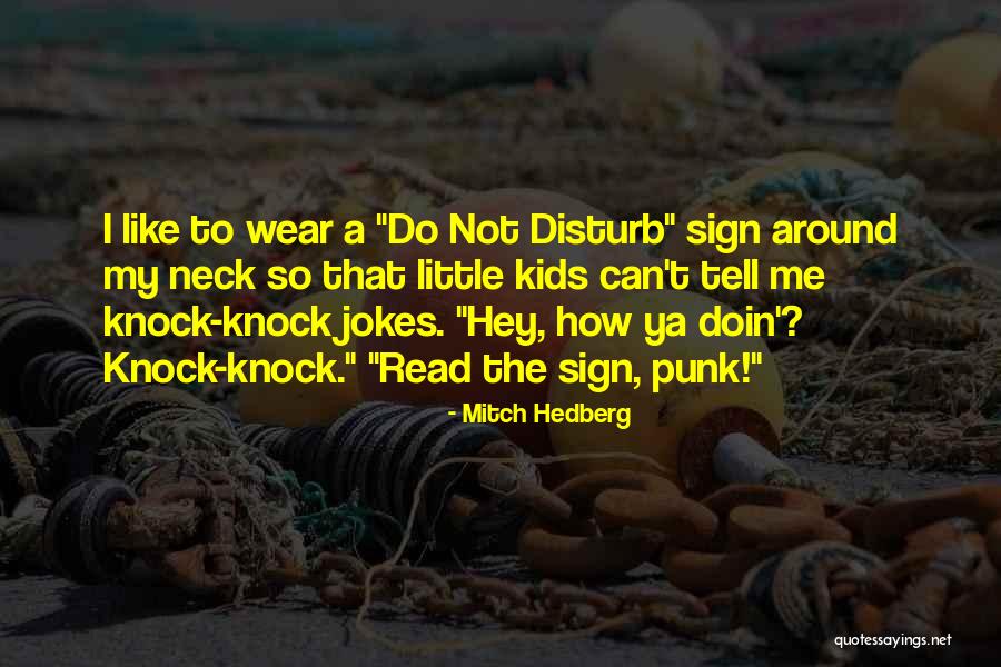 Funny Sign In Quotes By Mitch Hedberg Funny Sign In Quotes By Mitch Hedberg
