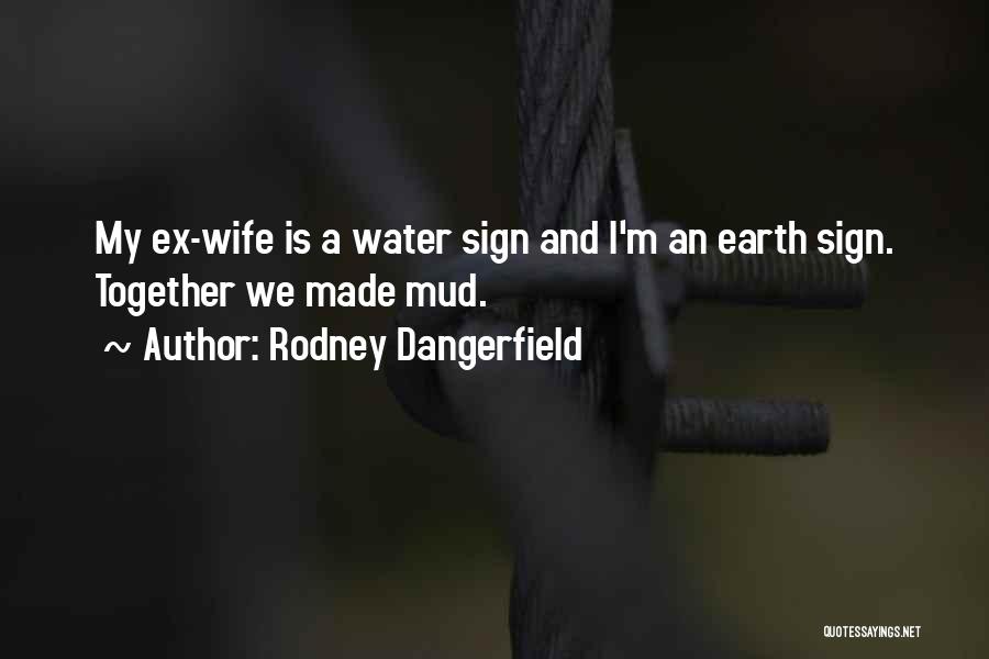 Funny Sign In Quotes By Rodney Dangerfield