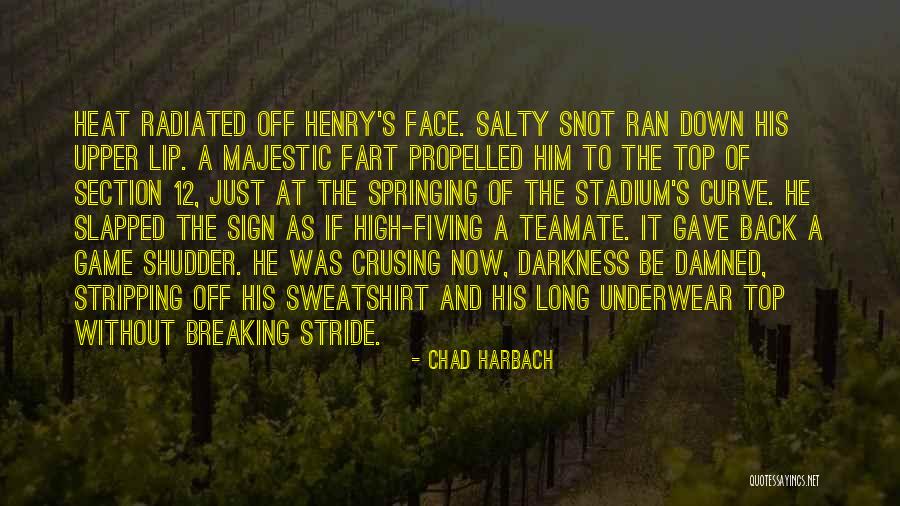 Funny Sign Quotes By Chad Harbach Funny Sign Quotes By Chad Harbach