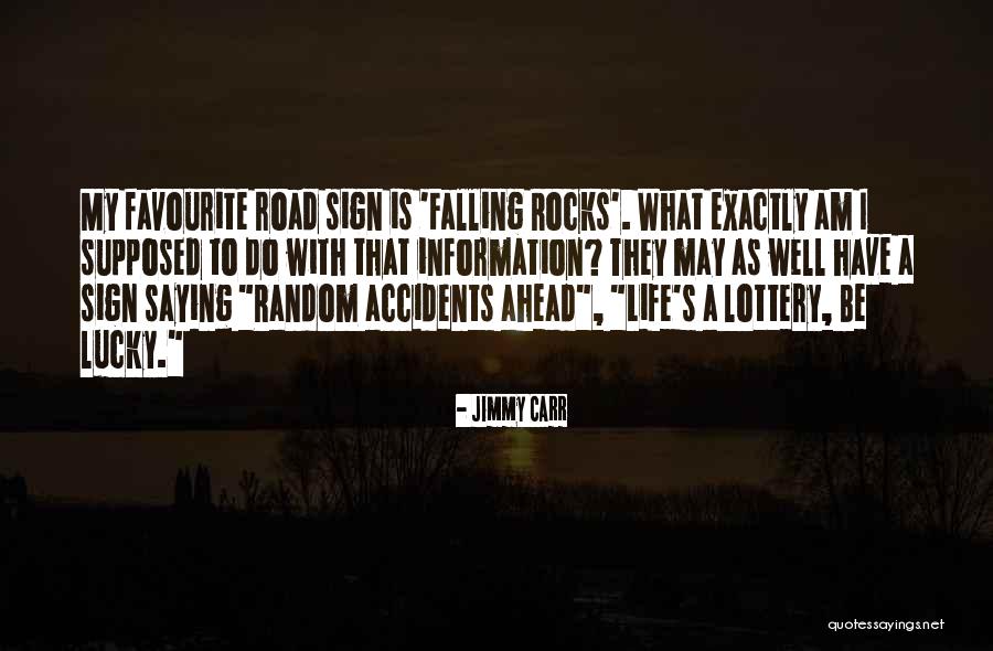 Funny Sign Quotes By Jimmy Carr Funny Sign Quotes By Jimmy Carr