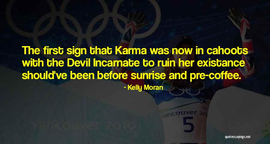 Funny Sign Quotes By Kelly Moran Funny Sign Quotes By Kelly Moran