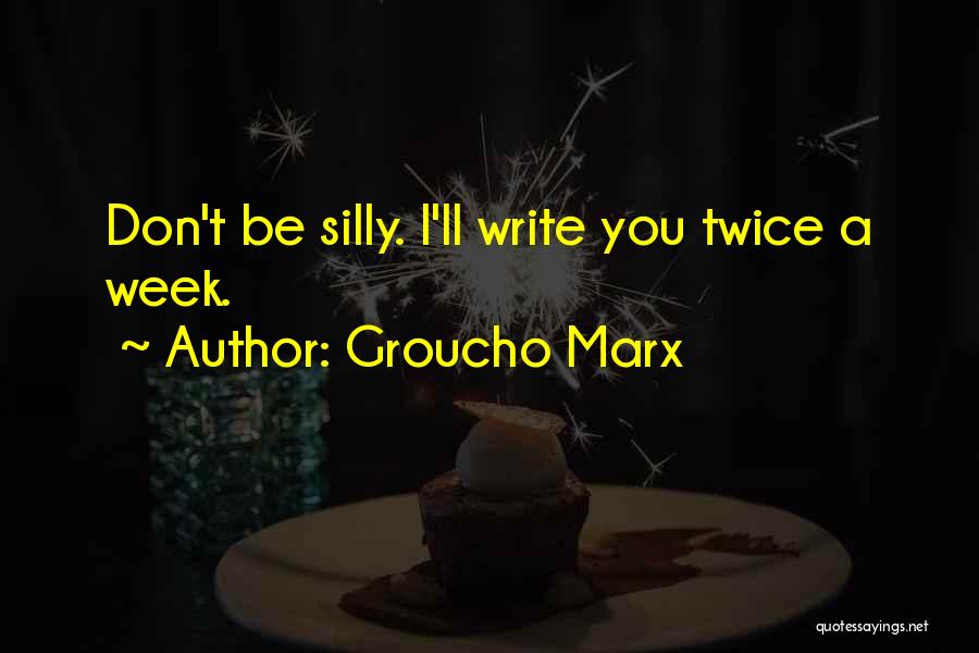 Funny Silly Quotes By Groucho Marx