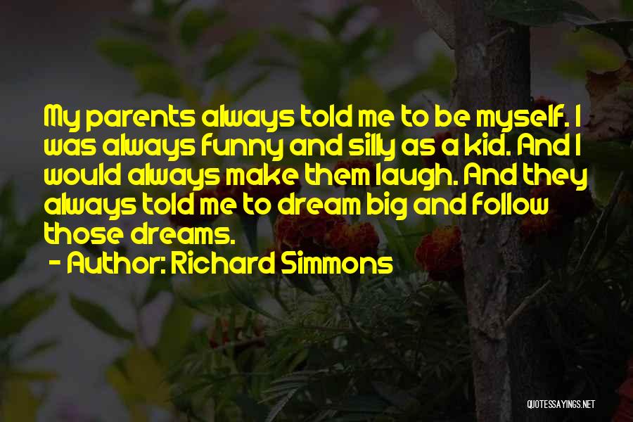 Funny Silly Quotes By Richard Simmons