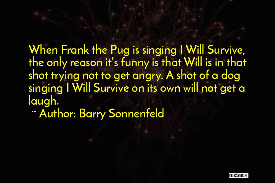 Funny Singing Quotes By Barry Sonnenfeld