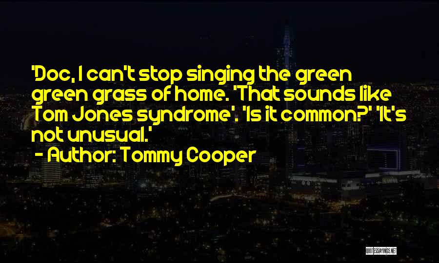 Funny Singing Quotes By Tommy Cooper