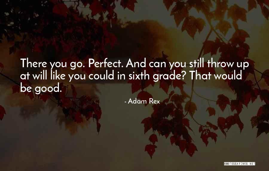 Funny Sixth Grade Quotes By Adam Rex