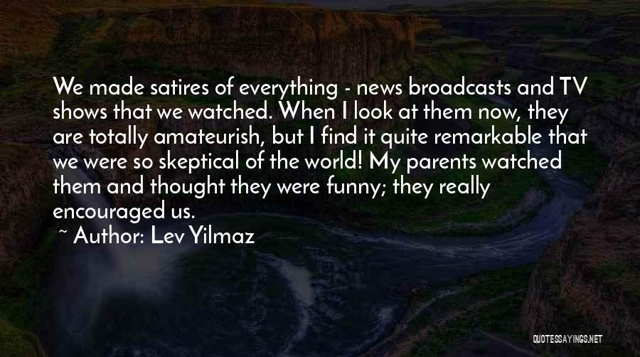 Funny Skeptical Quotes By Lev Yilmaz