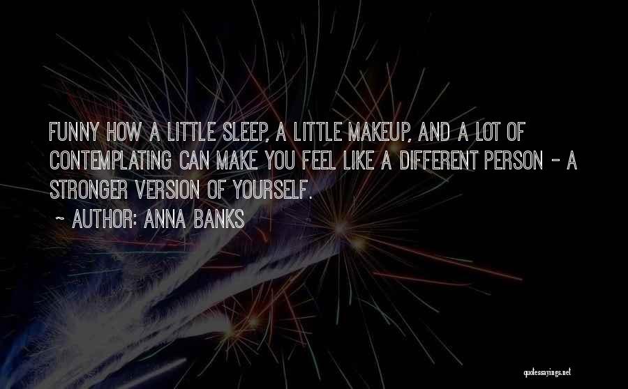 Funny Sleep Quotes By Anna Banks
