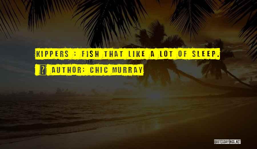 Funny Sleep Quotes By Chic Murray