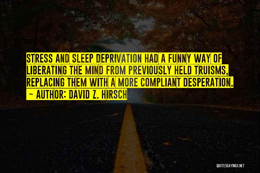 Funny Sleep Quotes By David Z. Hirsch