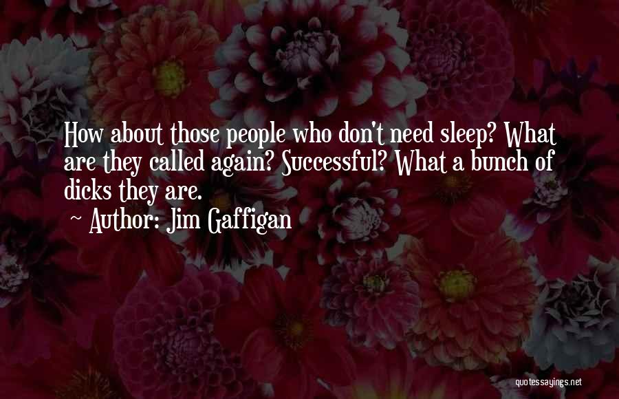 Funny Sleep Quotes By Jim Gaffigan