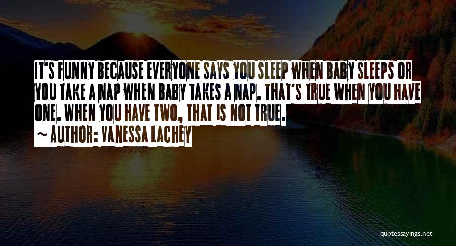 Funny Sleep Quotes By Vanessa Lachey