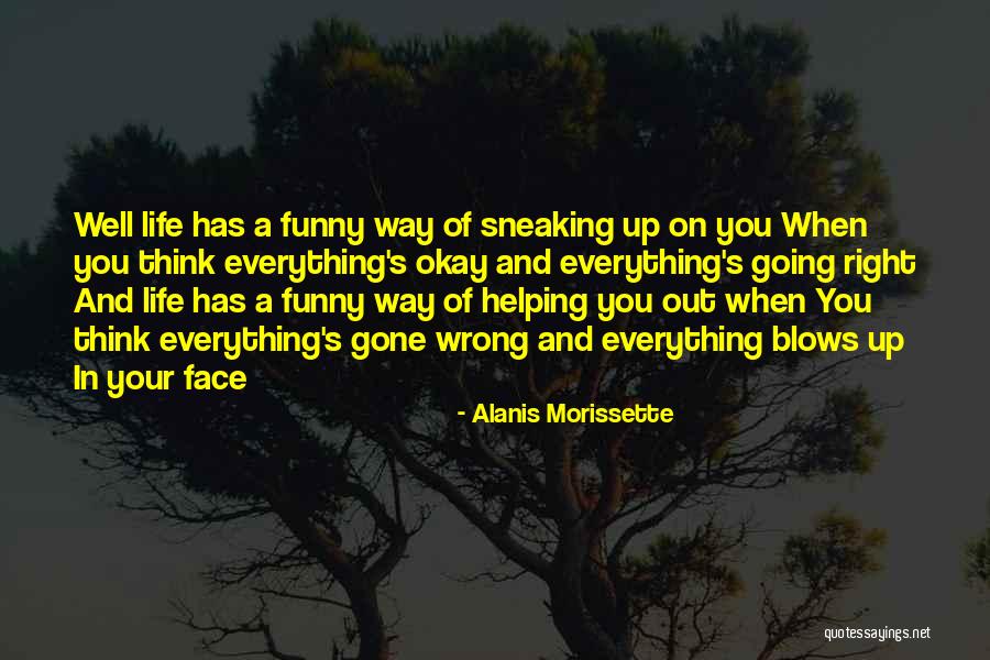 Funny Sneaking Quotes By Alanis Morissette