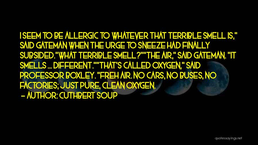 Funny Sneeze Quotes By Cuthbert Soup