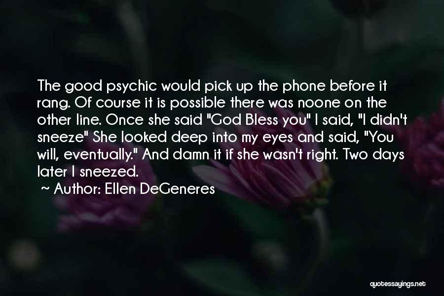 Funny Sneeze Quotes By Ellen DeGeneres