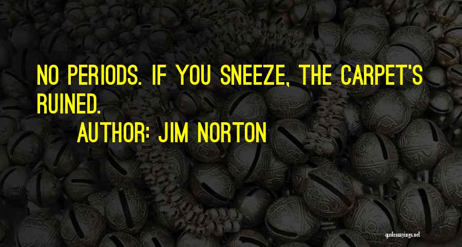 Funny Sneeze Quotes By Jim Norton