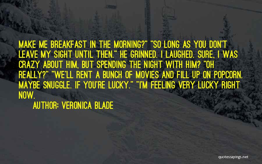 Funny Snuggle Quotes By Veronica Blade