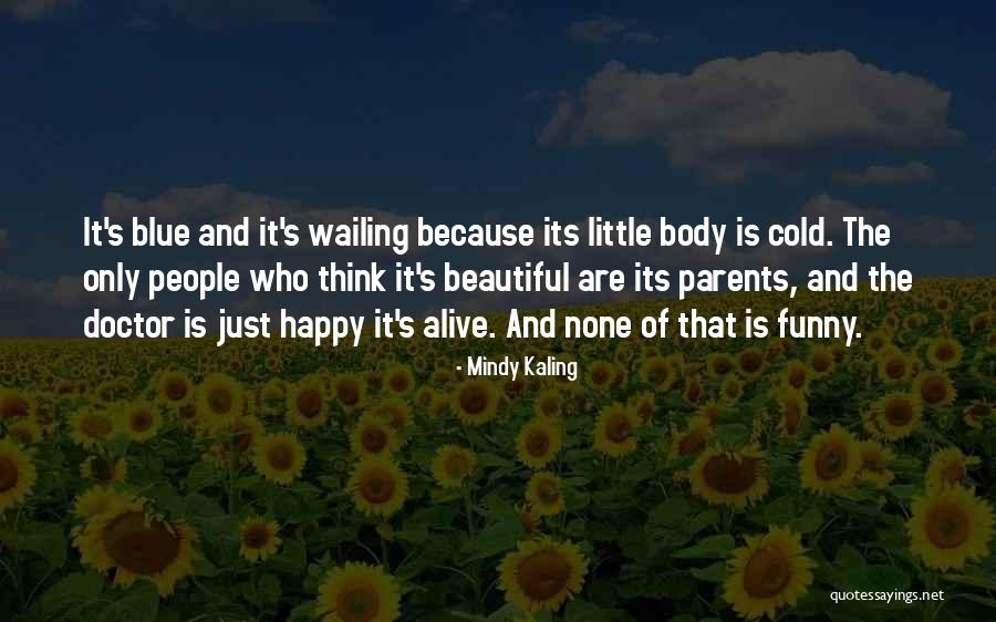 Funny So Cold Quotes By Mindy Kaling Funny So Cold Quotes By Mindy Kaling