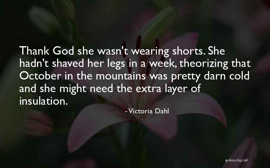 Funny So Cold Quotes By Victoria Dahl Funny So Cold Quotes By Victoria Dahl