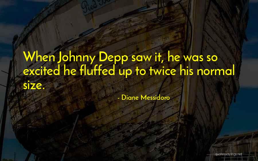 Funny So Excited Quotes By Diane Messidoro Funny So Excited Quotes By Diane Messidoro