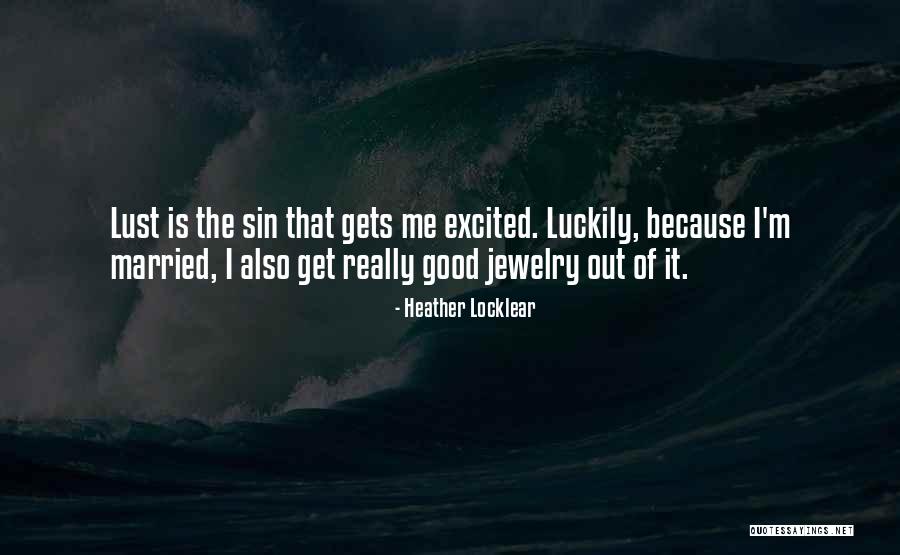 Funny So Excited Quotes By Heather Locklear Funny So Excited Quotes By Heather Locklear