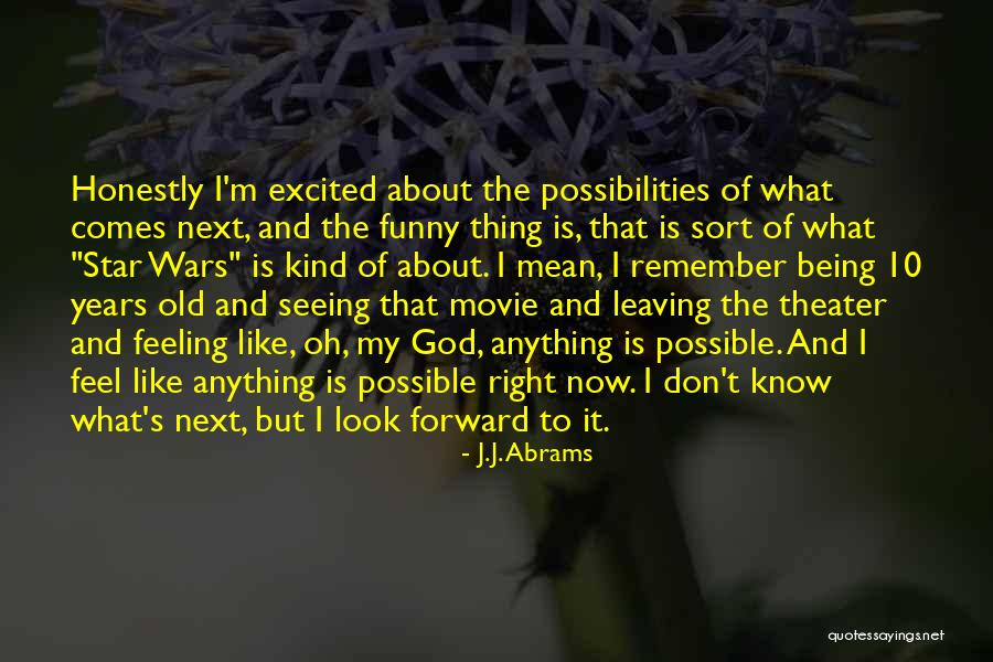Funny So Excited Quotes By J.J. Abrams Funny So Excited Quotes By J.J. Abrams
